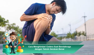 Cara-Menghindari-Cedera-Saat-Berolahraga-dengan-Teknik-Gerakan-Benar