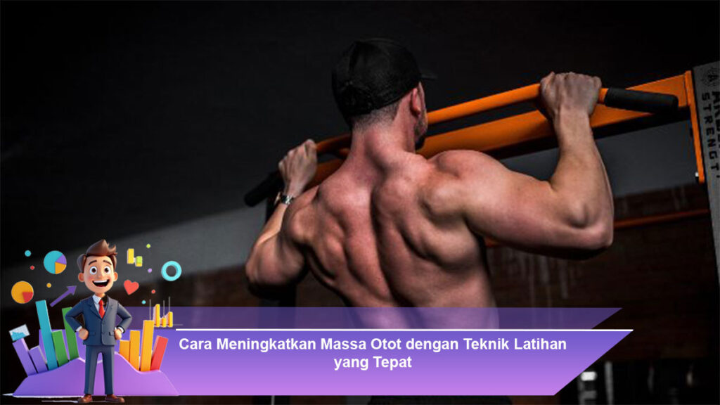 Cara-Meningkatkan-Massa-Otot-dengan-Teknik-Latihan-yang-Tepat
