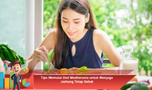 Tips-Memulai-Diet-Mediterania-untuk-Menjaga-Jantung-Tetap-Sehat